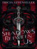 Book Cover for "The Shadows Between Us"