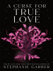 Book Cover for "A Curse for True Love"
