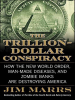Book Cover for "The Trillion-Dollar Conspiracy"
