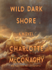 Book Cover for "Wild Dark Shore"