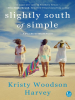 Book Cover for "Slightly South of Simple"