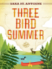 Book Cover for "Three Bird Summer"