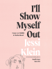 Book Cover for "I'll Show Myself Out"