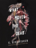 Book Cover for "What Moves the Dead"