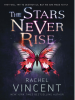 Book Cover for "The Stars Never Rise"