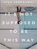 Book Cover for "It's Not Supposed to Be This Way"