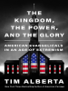 Book Cover for "The Kingdom, the Power, and the Glory"