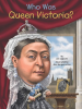 Book Cover for "Who Was Queen Victoria?"