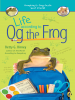Book Cover for "Life According to Og the Frog"