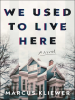 Book Cover for "We Used to Live Here"