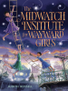 Book Cover for "The Midwatch Institute for Wayward Girls"