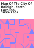 Book cover for "Map of the city of Raleigh, North Carolina, 1899-1900".