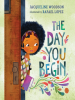 Book Cover for "The Day You Begin"