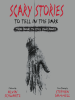 Book Cover for "Scary Stories to Tell in the Dark"
