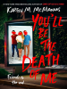 Book Cover for "You'll Be the Death of Me"