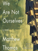 Book Cover for "We Are Not Ourselves"