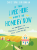 Book Cover for "If You Lived Here You'd Be Home by Now"