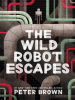 Book Cover for "The Wild Robot Escapes"