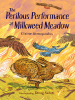 Book Cover for "The Perilous Performance at Milkweed Meadow"