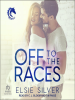 Book Cover for "Off to the Races"