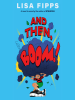 Book Cover for "And Then, Boom!"