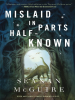 Book Cover for "Mislaid in Parts Half-Known"