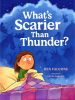 Book Cover for "What's Scarier Than Thunder?"