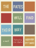 Book Cover for "The Fates Will Find Their Way"
