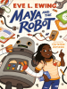 Book Cover for "Maya and the Robot"