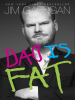 Book Cover for "Dad Is Fat"