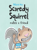 Book Cover for "Scaredy Squirrel Makes a Friend"