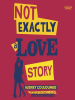 Book Cover for "Not Exactly a Love Story"