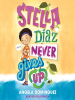 Book Cover for "Stella Díaz Never Gives Up"