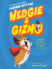 Book Cover for "Wedgie & Gizmo"