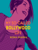 Book Cover for "My So-Called Bollywood Life"
