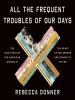 Book Cover for "All the Frequent Troubles of Our Days"