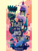 Book Cover for "The Tower at the End of Time"
