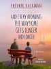 Book Cover for "And Every Morning the Way Home Gets Longer and Longer"