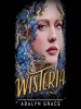 Book Cover for "Wisteria"