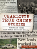 Book Cover for "Charlotte True Crime Stories"