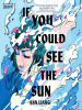 Book Cover for "If You Could See the Sun"