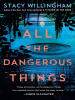 Book Cover for "All the Dangerous Things"