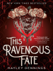 Book Cover for "This Ravenous Fate"