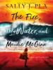Book Cover for "The Fire, the Water, and Maudie McGinn"