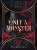 Book Cover for "Only a Monster"