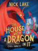 Book Cover for "The House with a Dragon in It"