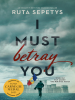 Book Cover for "I Must Betray You"