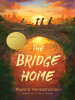 Book Cover for "The Bridge Home"