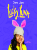 Book Cover for "Lucky Luna"