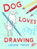 Book Cover for "Dog Loves Drawing"